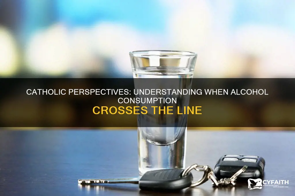 when is alcohol too much catholic