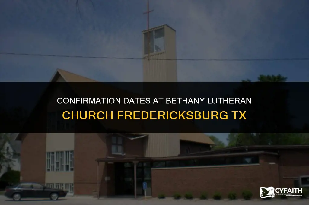 when is confirmation at bethany lutheran church fredericksburg tx