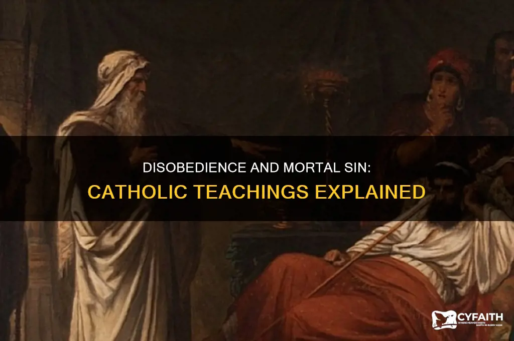 when is disobedience a mortal sin catholic