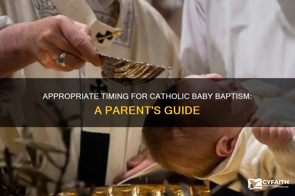when is it appropriate to baptise a baby catholic