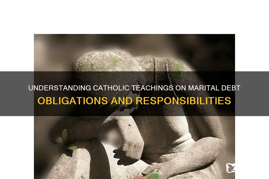 when is marital debt obligation catholic