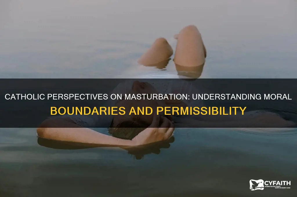 when is masturbation permissable catholic