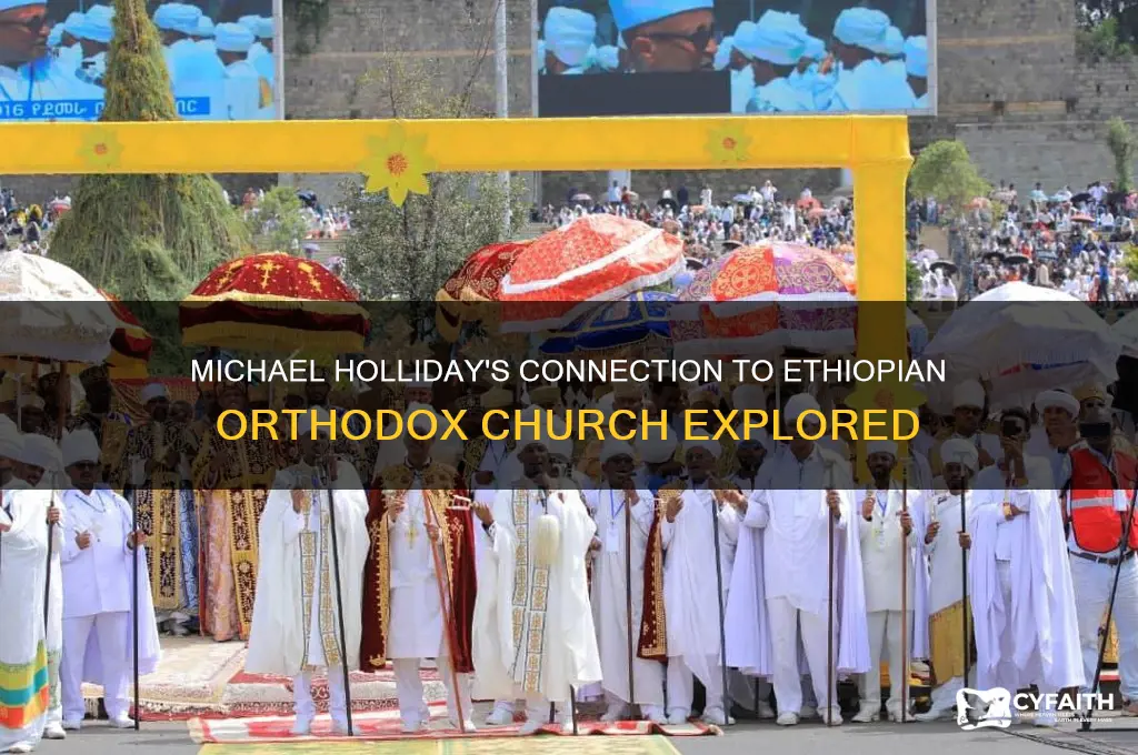 when is michael holliday ethiopian orthodox church
