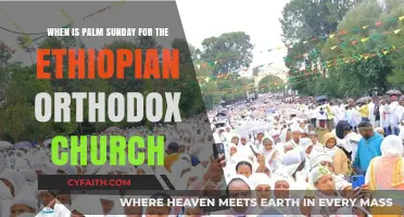 Palm Sunday in the Ethiopian Orthodox Church: Date and Significance