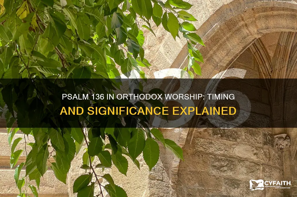 when is psalm 136 sung in the orthodox church