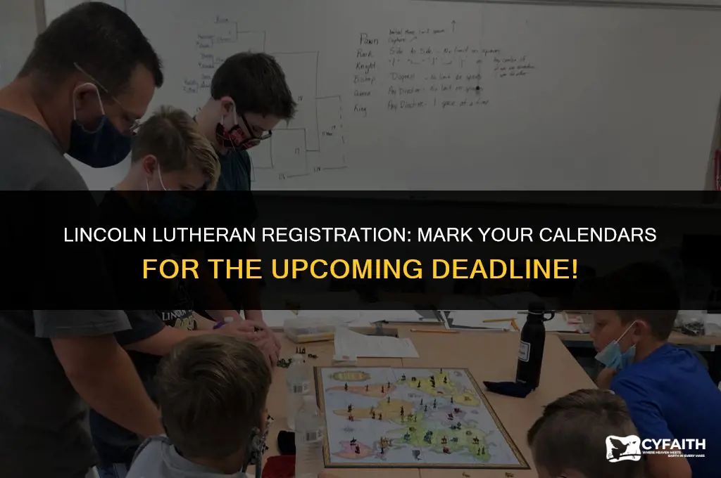when is registration for lincoln lutheran