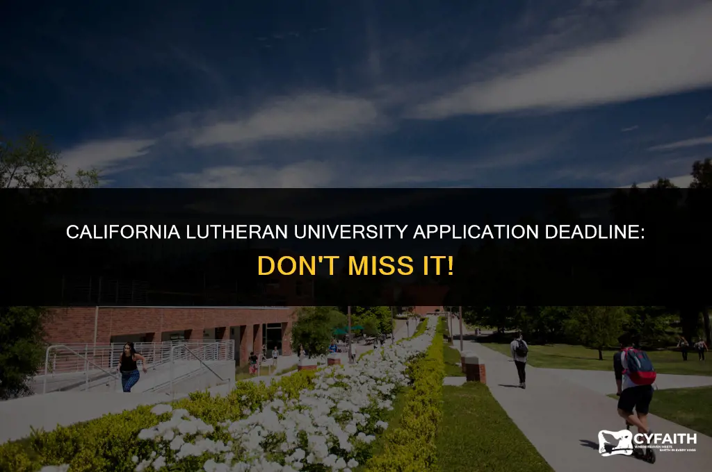 when is the application deadline for california lutheran university