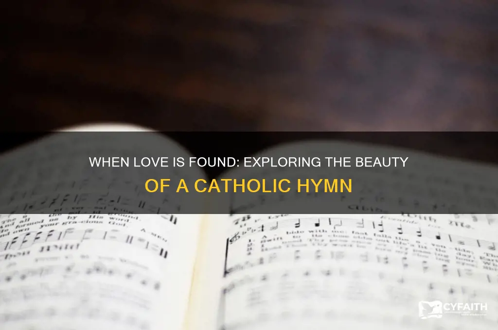 when love is found catholic hymn