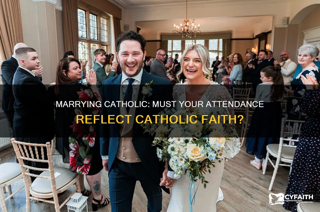when marrying catholic does your attendance need to be catholic