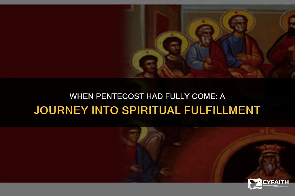 when pentecost had fully come