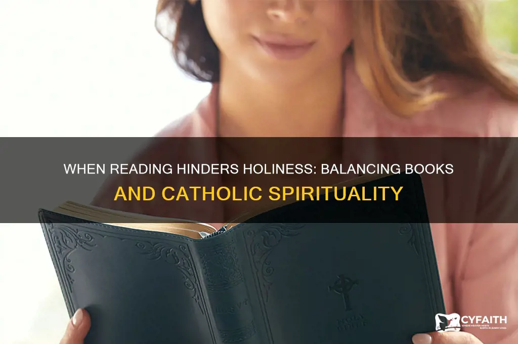 when reading becomes a hindrance to spiritual growth catholic