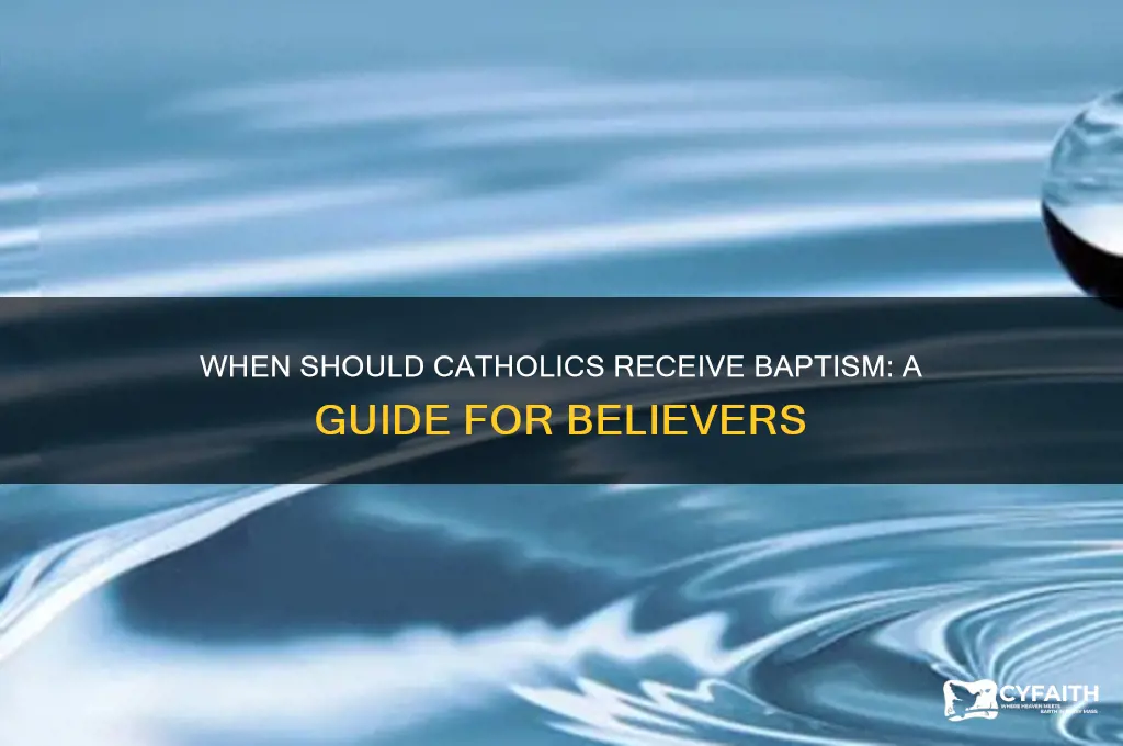 when should a catholic be baptized