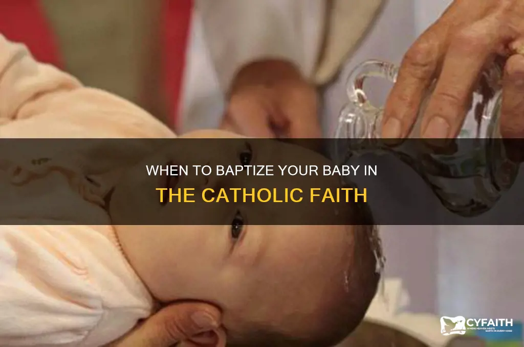 when should i baptize my baby catholic