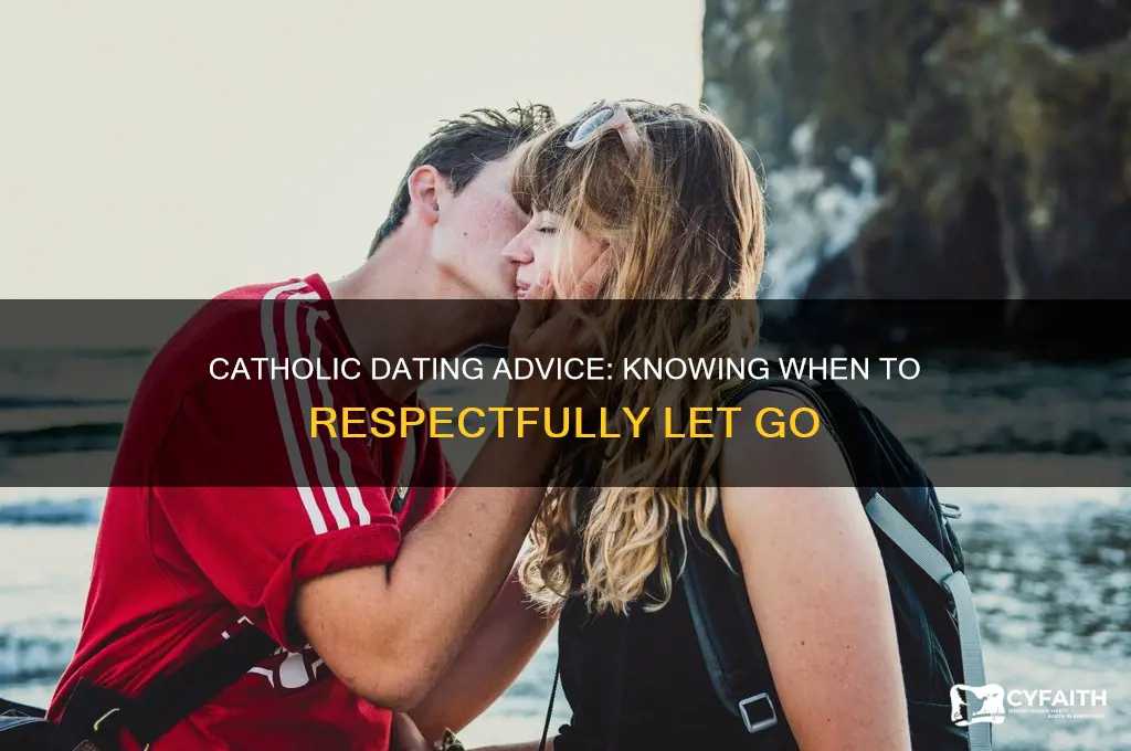 when should i stop pursuing a girl catholic