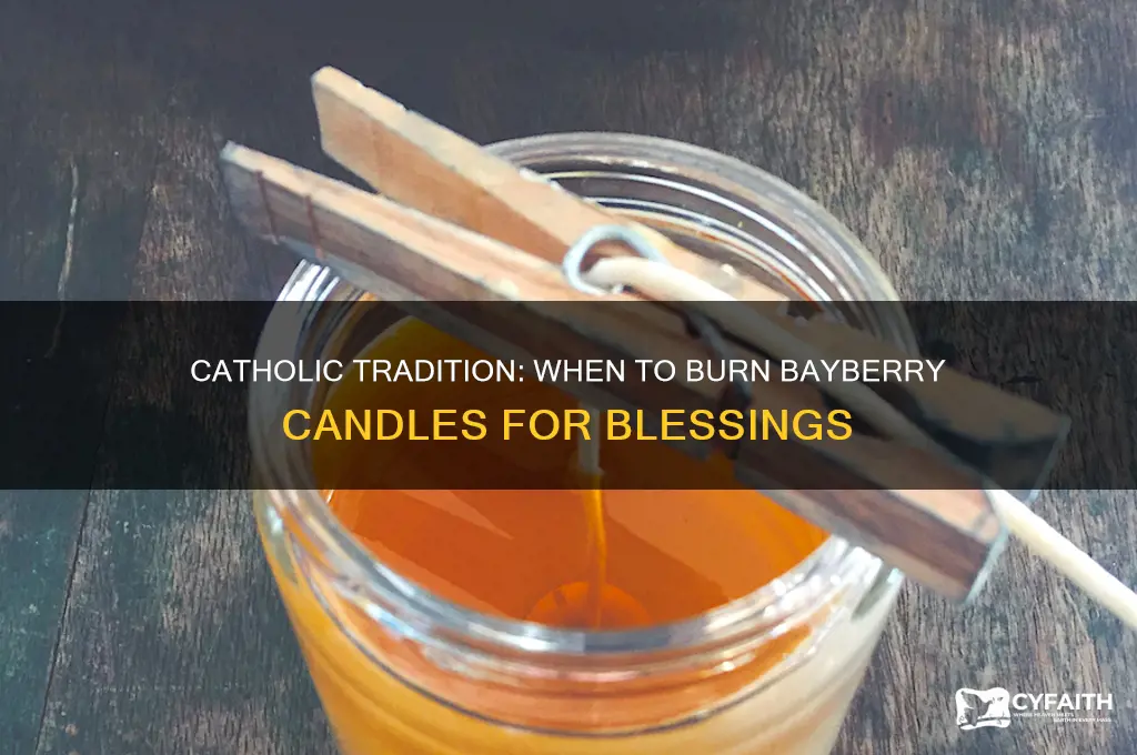 when to burn bayberry candles catholic