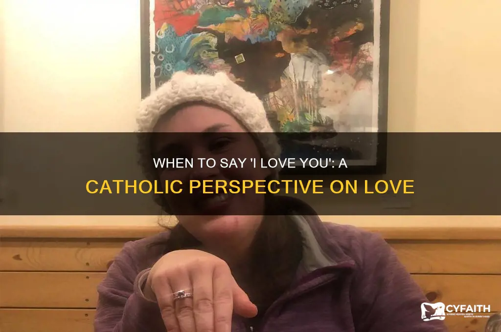when to say i love you catholic