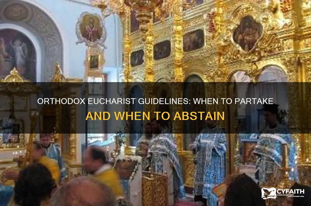 when to take the eucharist and when not to orthodox
