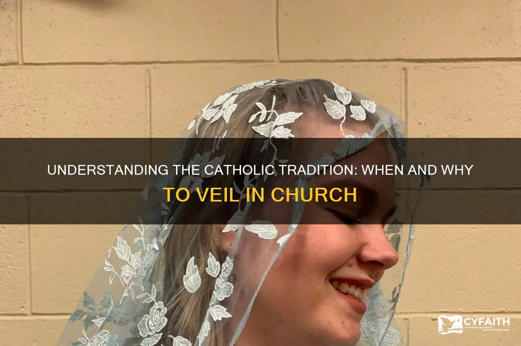 when to veil catholic