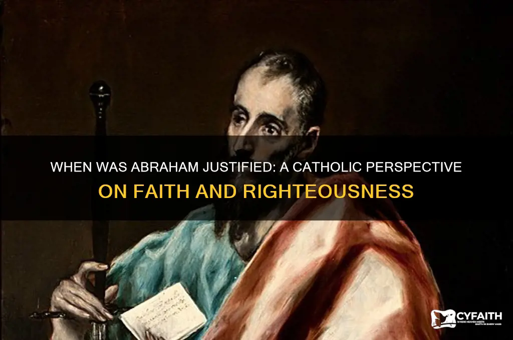 when was abraham justified catholic