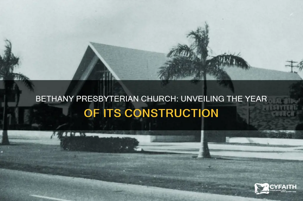 when was bethany presbyterian church built