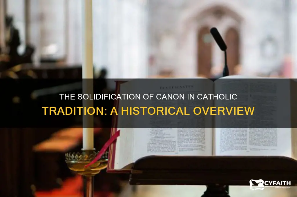 when was canon solidified catholics