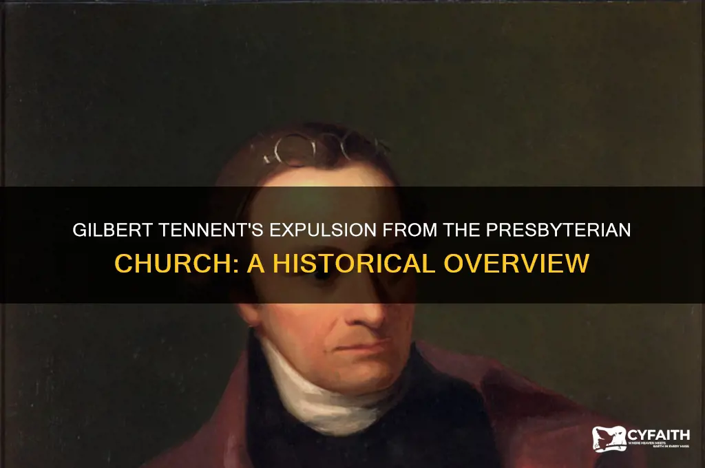 when was gilbert tennent expelled from presbyterian church