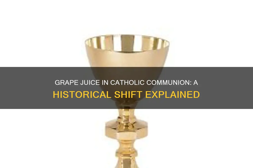 when was grape juice first allowed for catholic communion