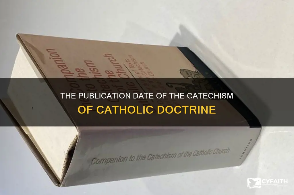 when was it published cathecism of catholic doctrine