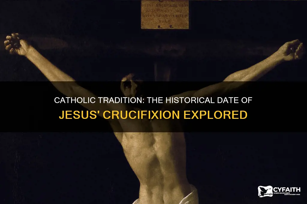 when was jesus crucified catholic