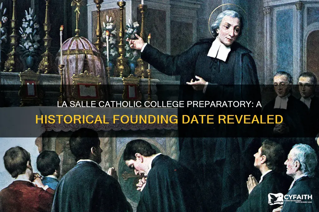 when was la salle catholic college preparatory founded