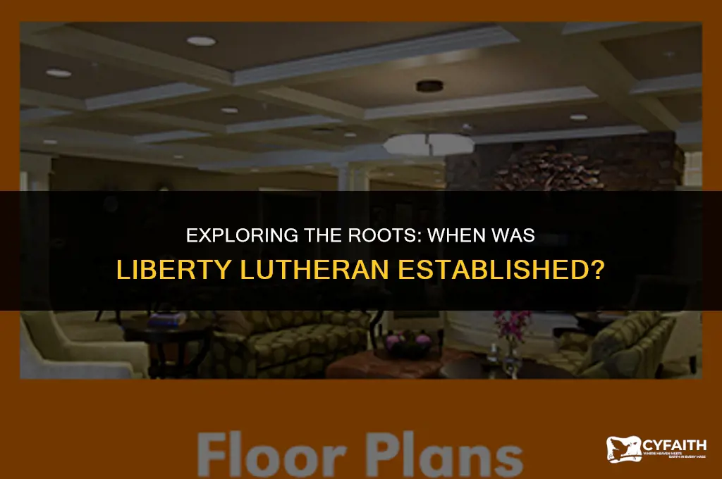 when was liberty lutheran established