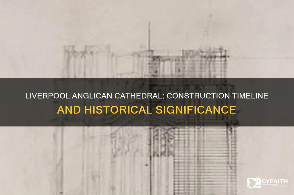 when was liverpool anglican cathedral built