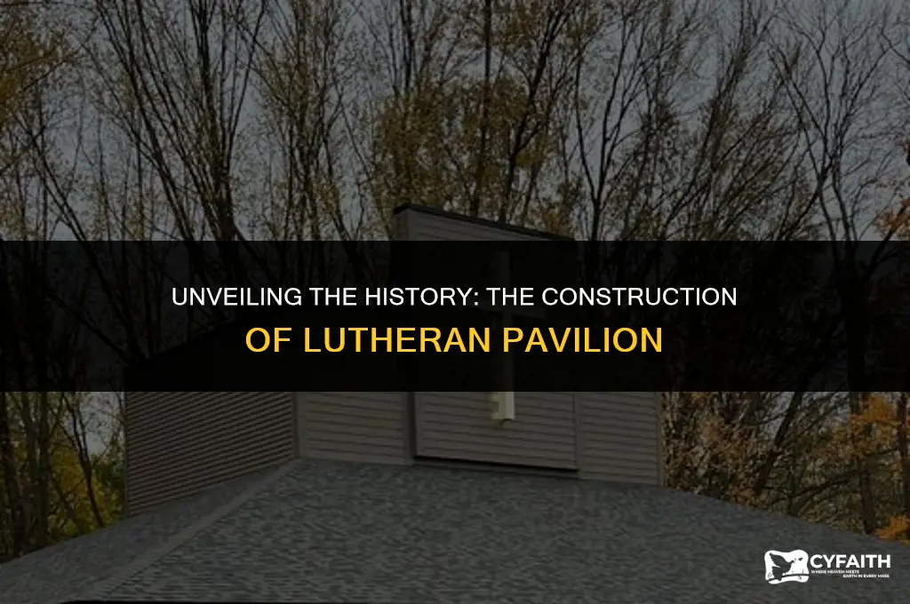 when was lutheran pavilion built