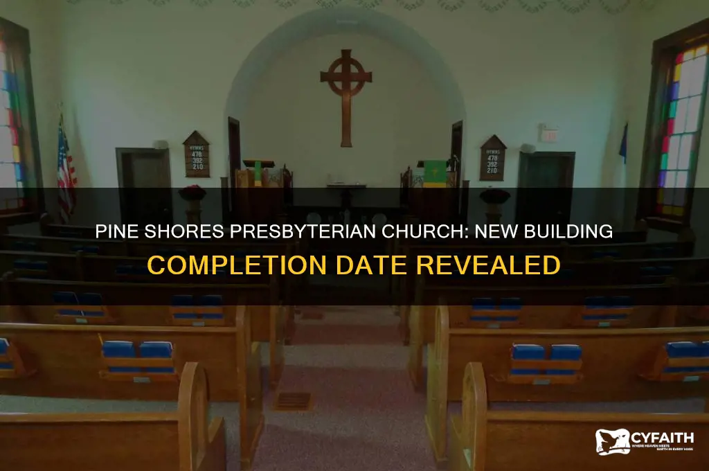 when was pine shores presbyterian church new building completed