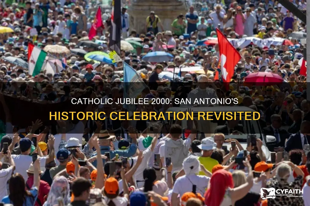 when was the catholic jubilee held 2000 san antonio tx