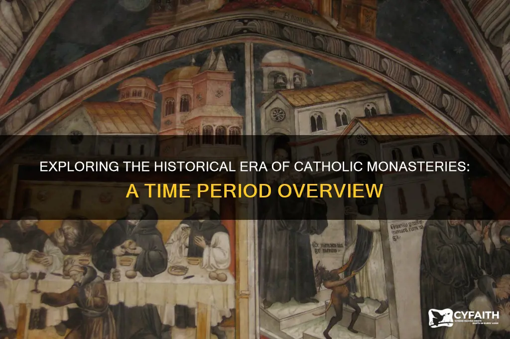 when was the catholic monastery time period