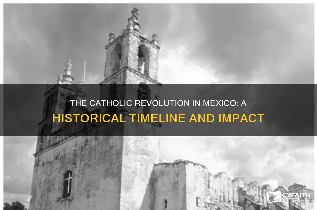 when was the catholic revolution in mexico