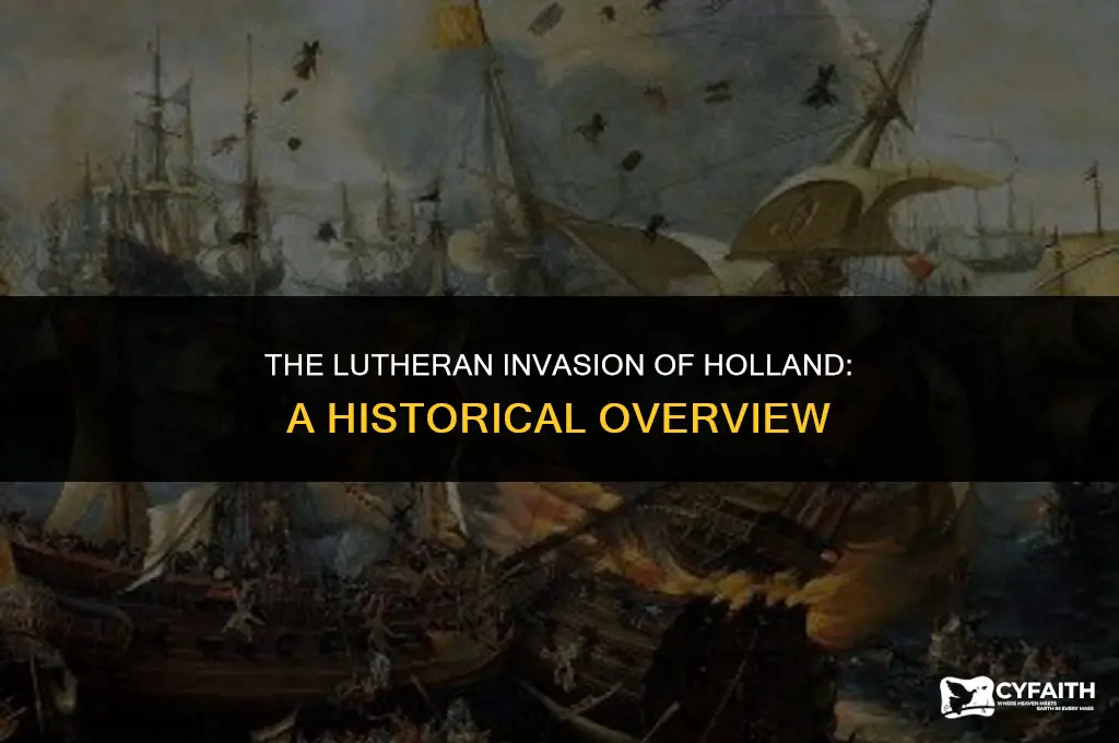 when was the lutheran invasion of holland