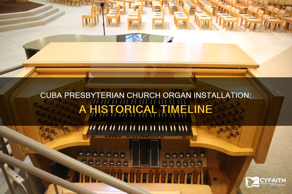 when was the organ installed in the cuba presbyterian