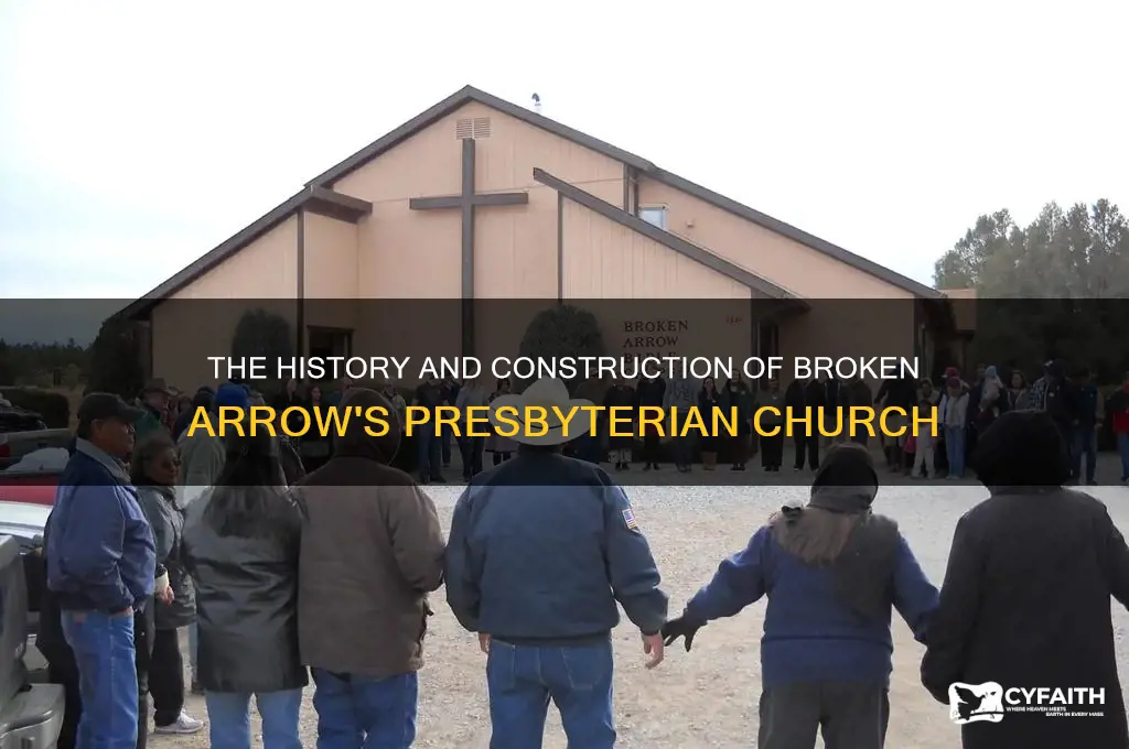 when was the presbyterian church in broken arrow ok built