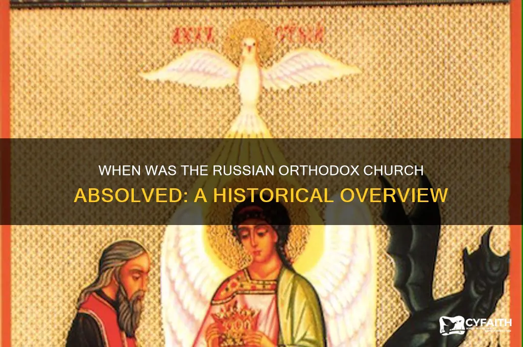when was thw russian orthodox church absolved