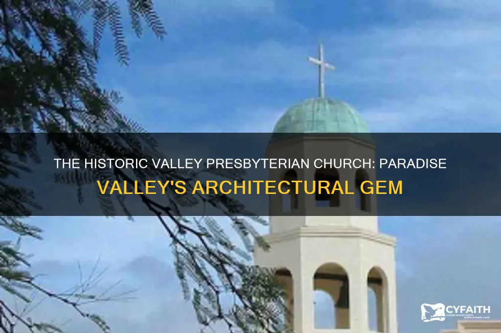 when was valley presbyterian church built paradise valley