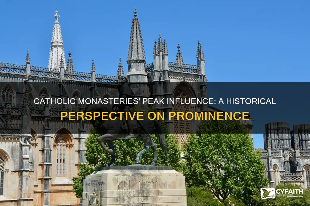 when were catholic monestaries the most prominant