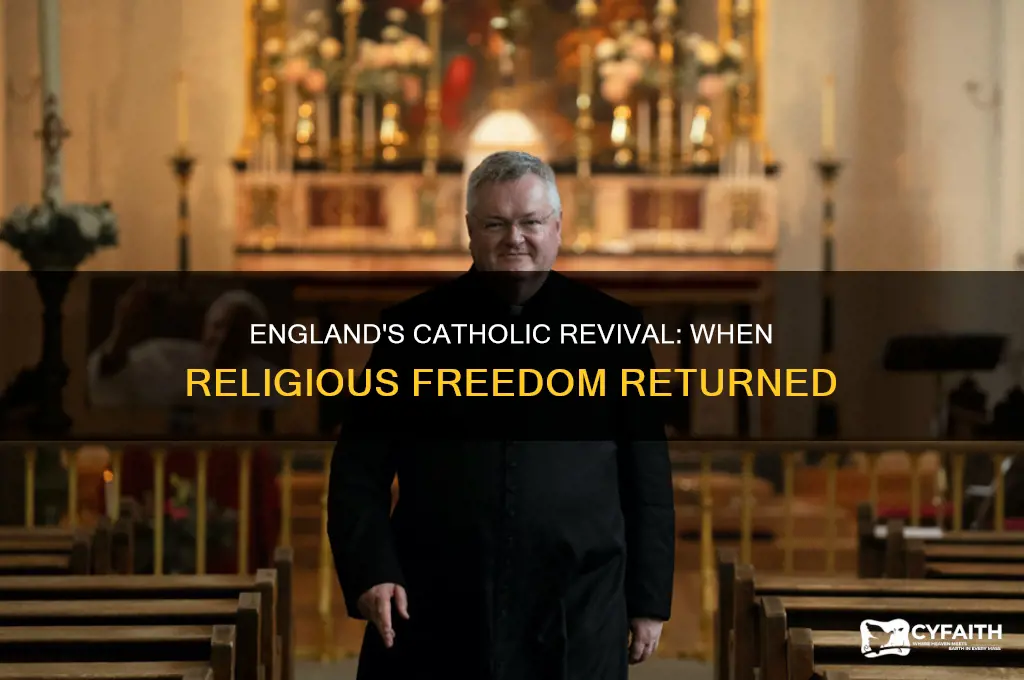 when were catholics allowed to practice in england again