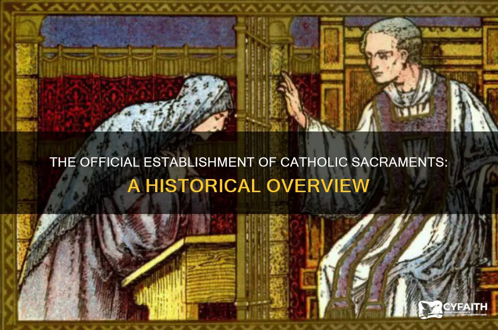 when were the catholic sacraments oficially established