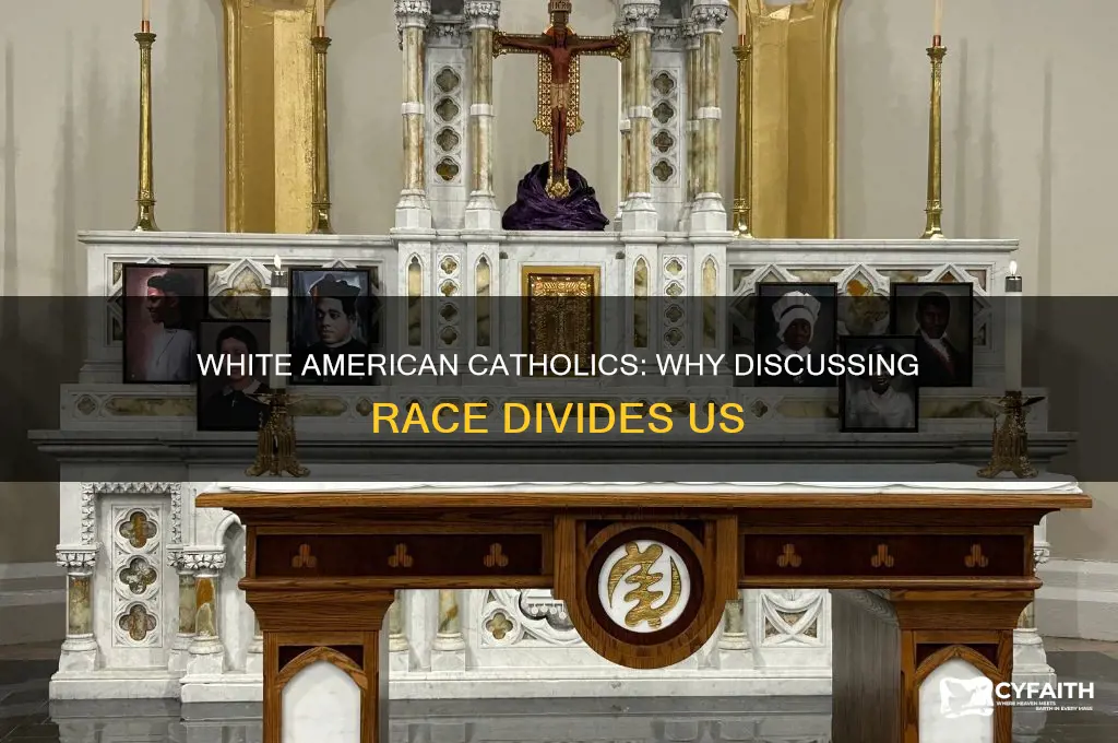 when white american catholics call any discussion of race divisive