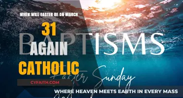 When Will Easter Fall on March 31st Again in Catholicism?