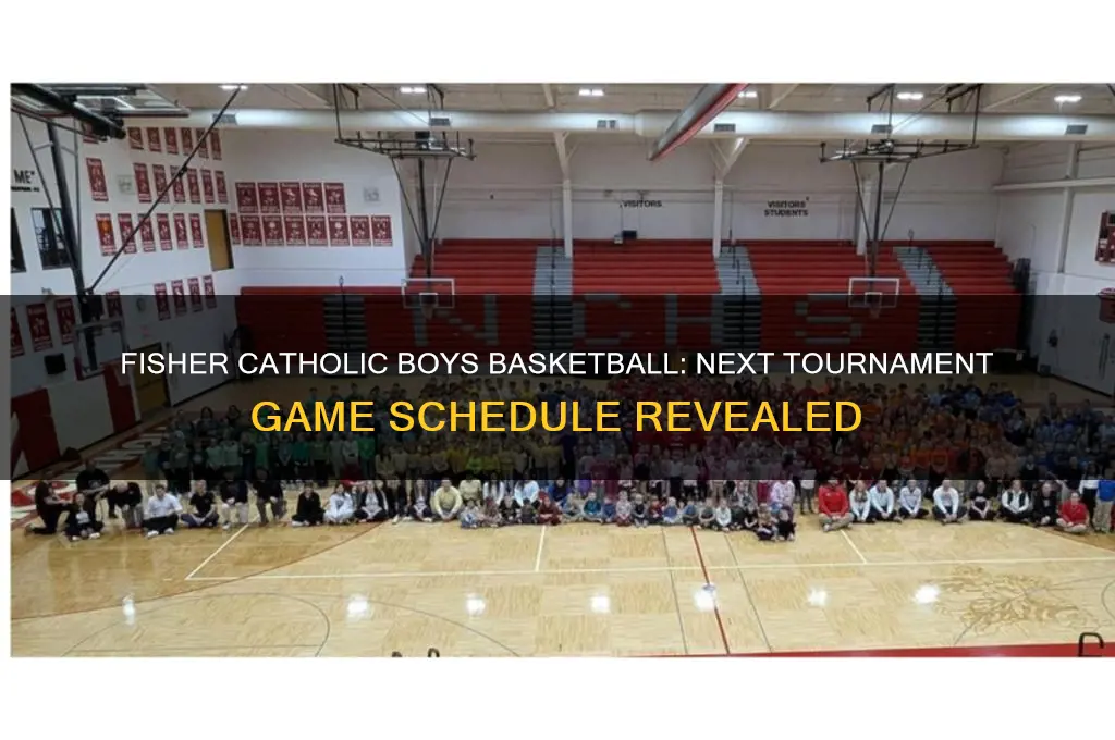 when will fisher catholic boys basketball play next tournament game