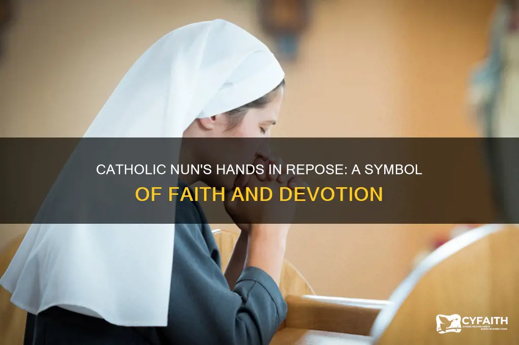where are the hands of a catholic nun in repose