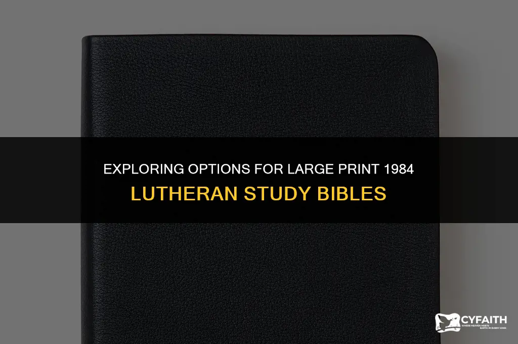 where can i get large print 1984 lutheran study bible